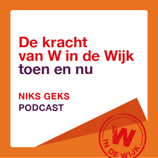 De Kracht van W in de Wijk - Toen en Nu