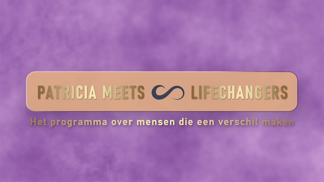 Patricia Meets Lifechangers