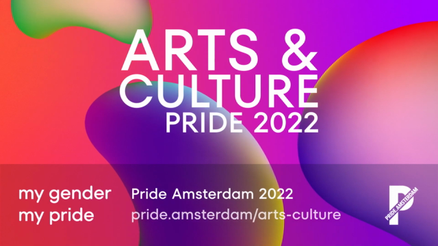 ARTS & CULTURE PRIDE | PRIDE AMSTERDAM 2022